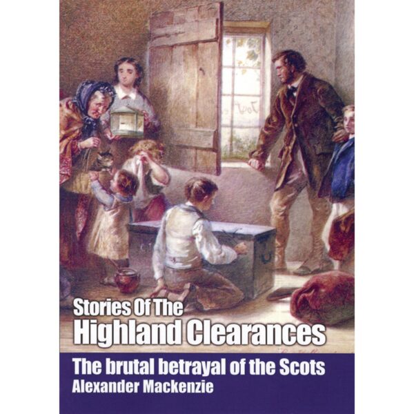 Stories of the Stories of the Highland Clearances in Scottish history.